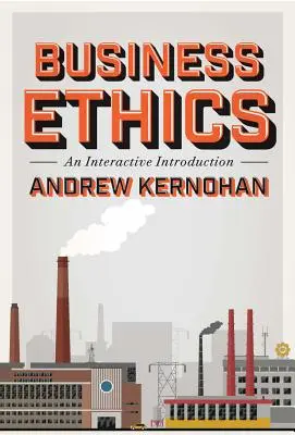Etica afacerilor: O introducere interactivă - Business Ethics: An Interactive Introduction