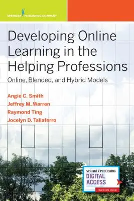 Dezvoltarea învățării online în profesiile ajutătoare: Modele online, mixte și hibride - Developing Online Learning in the Helping Professions: Online, Blended, and Hybrid Models