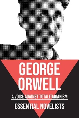 Romancierii esențiali - George Orwell (Orwell George (Autor)) - Essential Novelists - George Orwell (Orwell George (Autor))