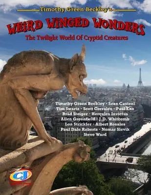 Minuni ciudate înaripate: Lumea crepusculară a creaturilor criptice - Weird Winged Wonders: The Twilight World Of Cryptid Creatures