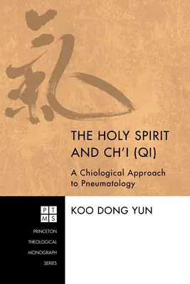 Duhul Sfânt și Ch'i (Qi): O abordare chiologică a pneumatologiei - The Holy Spirit and Ch'i (Qi): A Chiological Approach to Pneumatology
