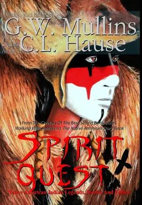 Spirit Quest Legende, povestiri și fabule ale indienilor nativi americani - Spirit Quest Native American Indian Legends, Stories and Fables