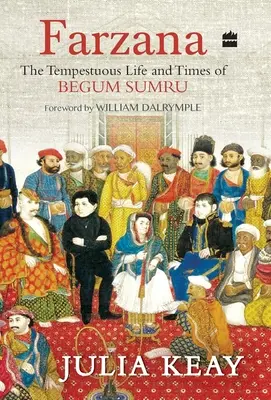 Farzana: Viața și vremurile tumultoase ale Begum Sumru - Farzana: The Tumultous Life and Times of Begum Sumru