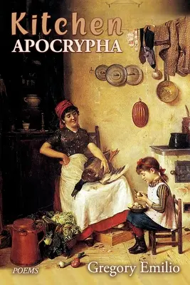 Kitchen Apocrypha: Poezii - Kitchen Apocrypha: Poems