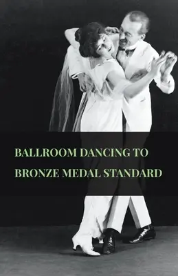 Dans de salon la standardul medaliilor de bronz - Ballroom Dancing to Bronze Medal Standard