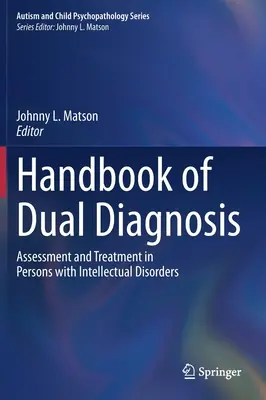 Manual de diagnostic dual: Evaluarea și tratamentul persoanelor cu tulburări intelectuale - Handbook of Dual Diagnosis: Assessment and Treatment in Persons with Intellectual Disorders