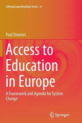 Accesul la educație în Europa: Un cadru și o agendă pentru schimbarea sistemului - Access to Education in Europe: A Framework and Agenda for System Change