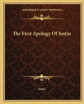 Prima apologie a lui Iustin - The First Apology Of Justin