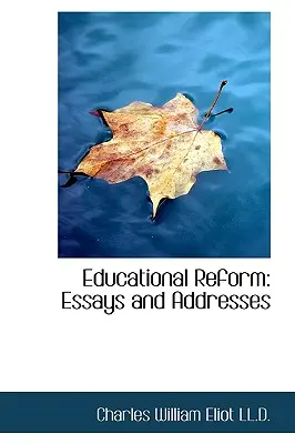 Reforma educațională: Eseuri și discursuri - Educational Reform: Essays and Addresses