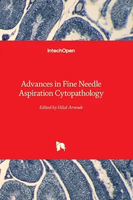 Progrese în citopatologia prin aspirație cu ac fin (Advances in Fine Needle Aspiration Cytopathology) - Advances in Fine Needle Aspiration Cytopathology