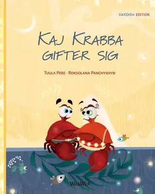 Kaj Krabba gifter sig: Ediția suedeză a cărții Colin the Crab Gets Married - Kaj Krabba gifter sig: Swedish Edition of Colin the Crab Gets Married