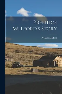 Povestea lui Prentice Mulford - Prentice Mulford's Story