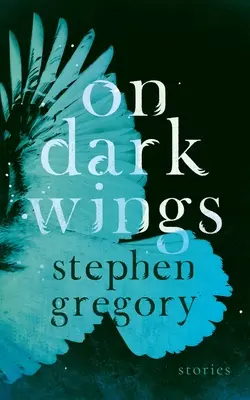 Pe aripi întunecate: Povestiri - On Dark Wings: Stories