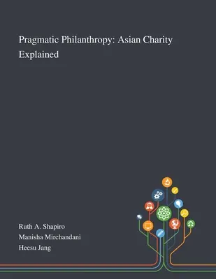Filantropie pragmatică: Caritatea asiatică explicată - Pragmatic Philanthropy: Asian Charity Explained