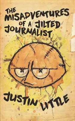 Aventurile nefericite ale unui jurnalist părăsit - The Misadventures of a Jilted Journalist