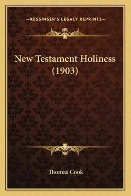 Noul Testament al sfințeniei (1903) - New Testament Holiness (1903)