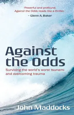 Against the Odds: Supraviețuirea celui mai grav tsunami din lume și depășirea traumei - Against the Odds: Surviving the world's worst tsunami and overcoming trauma