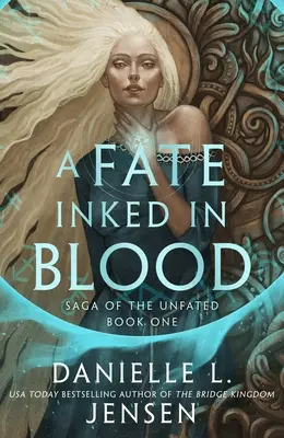 Fate Inked in Blood - O poveste de dragoste fantasy de inspirație nordică de la autoarea bestsellerului The Bridge Kingdom - Fate Inked in Blood - A Norse-inspired fantasy romance from the bestselling author of The Bridge Kingdom