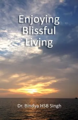 Bucurându-se de o viață fericită - Enjoying Blissful Living