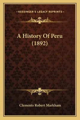 O istorie a Peru (1892) - A History Of Peru (1892)