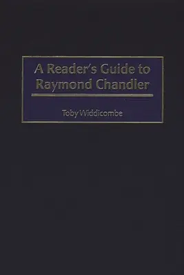 Un ghid al cititorului pentru Raymond Chandler - A Reader's Guide to Raymond Chandler