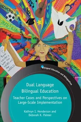 Dual Language Bilingual Education: Cazuri de profesori și perspective privind implementarea pe scară largă - Dual Language Bilingual Education: Teacher Cases and Perspectives on Large-Scale Implementation