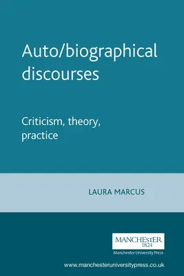 Discursuri auto/biografice: Critică, teorie, practică - Auto/Biographical Discourses: Criticism, Theory, Practice
