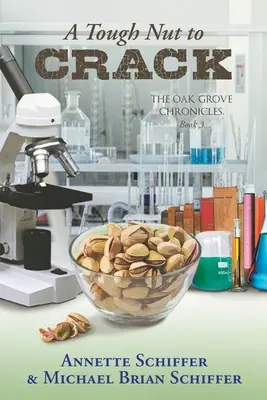 A Tough Nut to Crack: The Oak Grove Chronicles: Cartea 3 - A Tough Nut to Crack: The Oak Grove Chronicles: Book 3