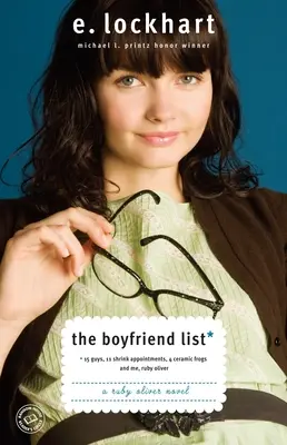 The Boyfriend List: 15 băieți, 11 programări la psihiatru, 4 broaște de ceramică și eu, Ruby Oliver - The Boyfriend List: 15 Guys, 11 Shrink Appointments, 4 Ceramic Frogs and Me, Ruby Oliver