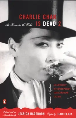 Charlie Chan este mort 2: Acasă în lume: O antologie de ficțiune americană asiatică contemporană - Charlie Chan Is Dead 2: At Home in the World: An Anthology of Contemporary Asian American Fiction
