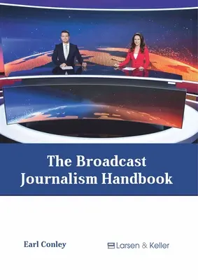 Manualul de jurnalism audiovizual - The Broadcast Journalism Handbook
