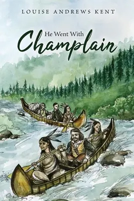 A mers cu Champlain - He Went With Champlain