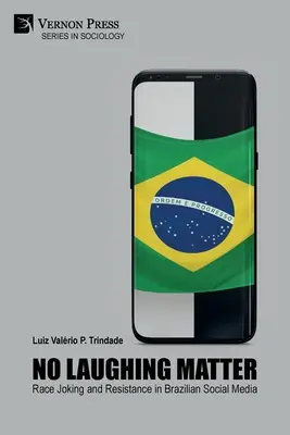 No Laughing Matter: Glume despre rasă și rezistență în mediile sociale braziliene - No Laughing Matter: Race Joking and Resistance in Brazilian Social Media