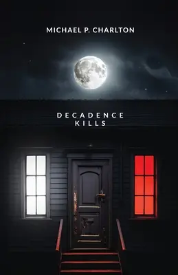 Decadența ucide - Decadence Kills