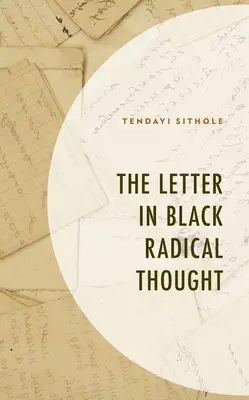 Scrisoarea în gândirea radicală neagră - The Letter in Black Radical Thought