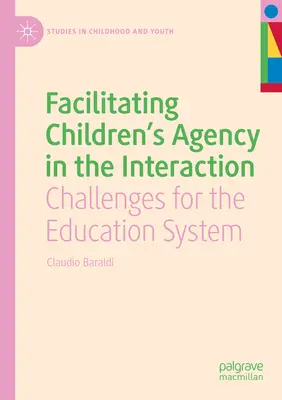 Facilitarea agenției copiilor în interacțiune: Provocări pentru sistemul educațional - Facilitating Children's Agency in the Interaction: Challenges for the Education System