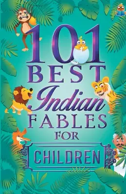 101 cele mai bune basme indiene pentru copii - 101 Best Indian Fables for Children