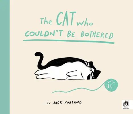 Pisica care nu putea fi deranjată (The Cat Who Couldn't Be Bothered) - The Cat Who Couldn't Be Bothered