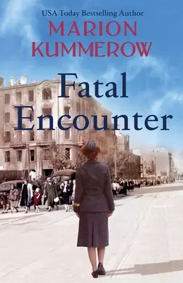 Întâlnire fatală: O saga absolut captivantă și sfâșietoare a celui de-al Doilea Război Mondial - Fatal Encounter: An absolutely gripping and heartbreaking World War 2 saga