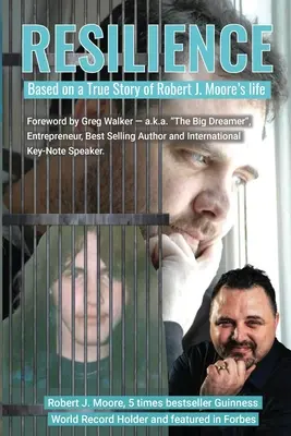 Reziliența - bazată pe o poveste adevărată a lui Robert J. Moore - Resilience - Based on a True Story of Robert J. Moore
