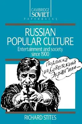 Cultura populară rusă: Divertisment și societate de la 1900 încoace - Russian Popular Culture: Entertainment and Society Since 1900