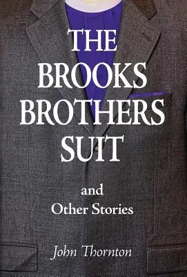 Costumul Brooks Brothers și alte povestiri - The Brooks Brothers Suit and Other Stories