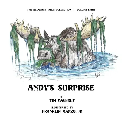 Surpriza lui Andy! What A Moose, Ayuh! - Andy's Surprise!: What A Moose, Ayuh!