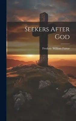 Căutători după Dumnezeu - Seekers After God