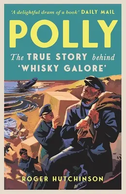 Polly: Povestea adevărată din spatele „Whisky Galore - Polly: The True Story Behind 'Whisky Galore'