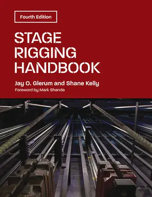 Stage Rigging Handbook, ediția a patra - Stage Rigging Handbook, Fourth Edition