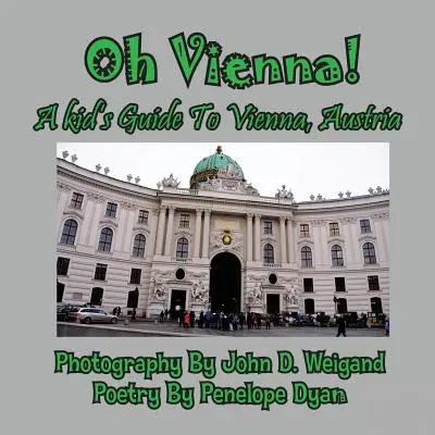 Oh Vienna! un ghid pentru copii în Viena, Austria - Oh Vienna! a Kid's Guide to Vienna, Austria