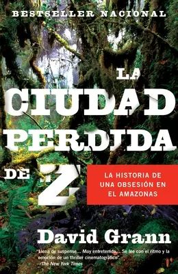 La ciudad perdida de Z / Orașul pierdut al lui Z = The Lost City of Z - La ciudad perdida de Z / The Lost City of Z = The Lost City of Z
