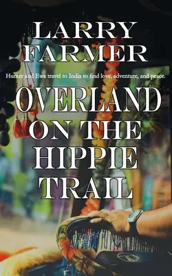 Pe traseul hippie - Overland on the Hippie Trail