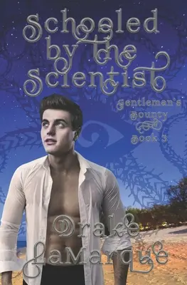 Școlit de savant: Historical MMM+ gay harem paranormal romance - Schooled by the Scientist: Historical MMM+ gay harem paranormal romance